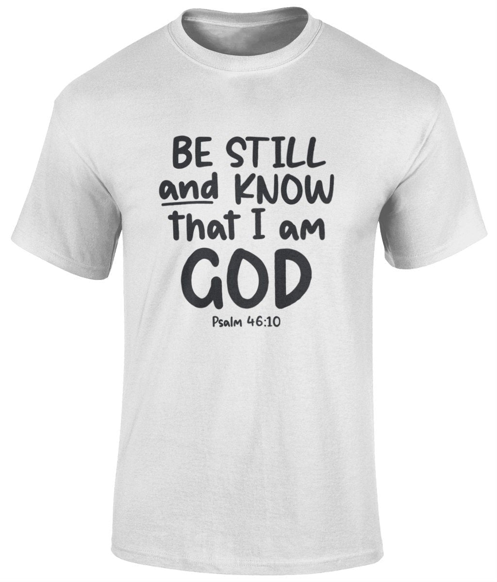 Be Still And Know That I Am God Unisex T-Shirt, Faith T-Shirts - BoundlessLoveStore - White - Christian t shirts tee