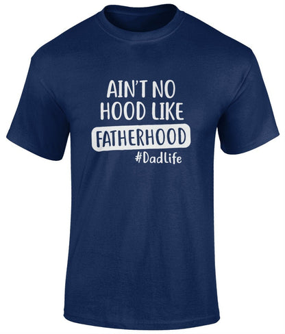 Ain't No Hood Like Fatherhood T-Shirt, Father's Day Gift - BoundlessLoveStore - Navy - Small - Clothing - cool dad shirt