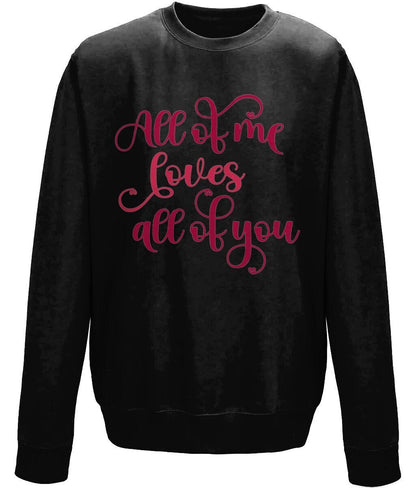 All of me loves all of you crew neck sweatshirt - BoundlessLoveStore - Clothing couple sweatshirt