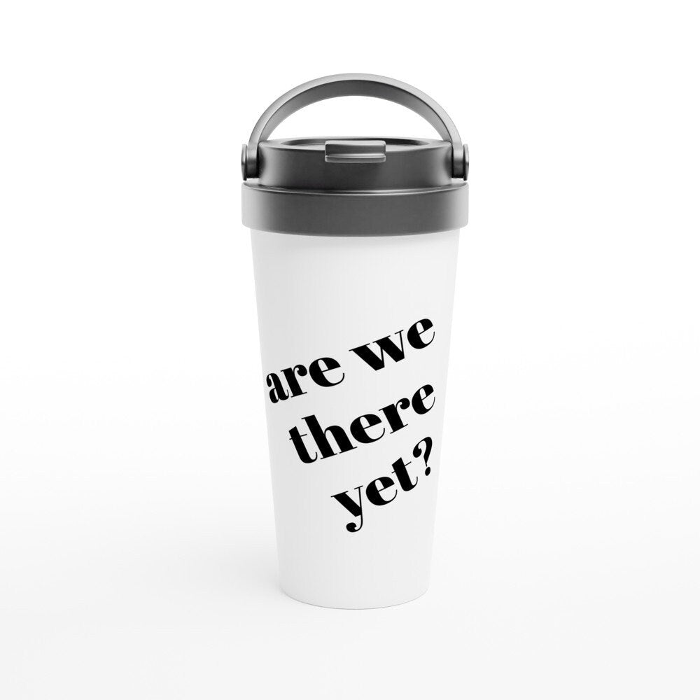 Are We There yet Travel Mug - BoundlessLoveStore - - Coffee cup - Coffee mug