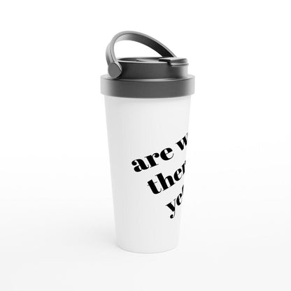 Are We There yet Travel Mug - BoundlessLoveStore - - Coffee cup - Coffee mug