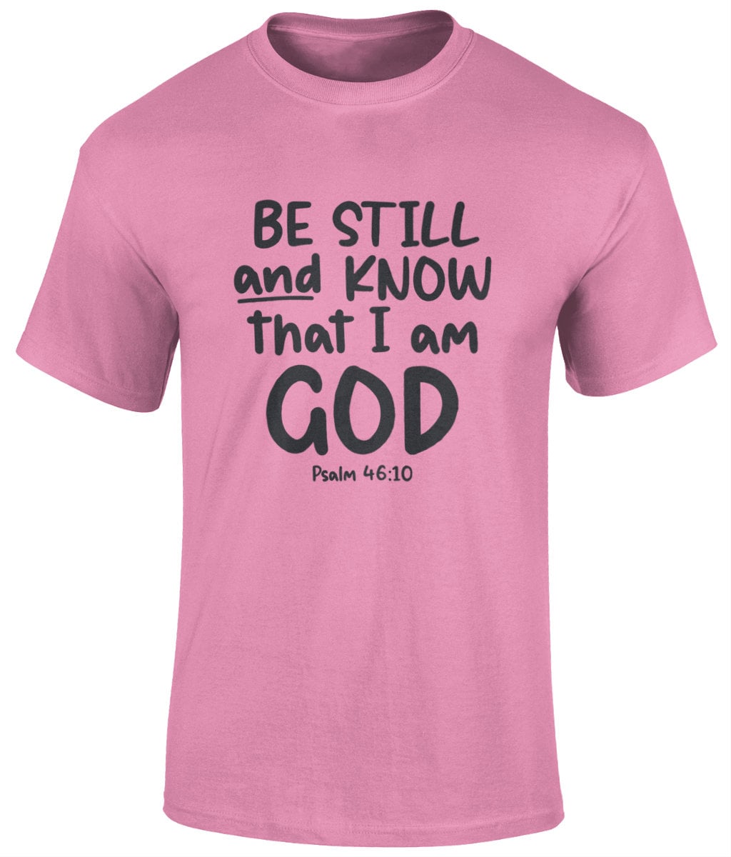 Be Still And Know That I Am God Unisex T-Shirt, Faith T-Shirts - BoundlessLoveStore - Pink- Christian t shirts tee