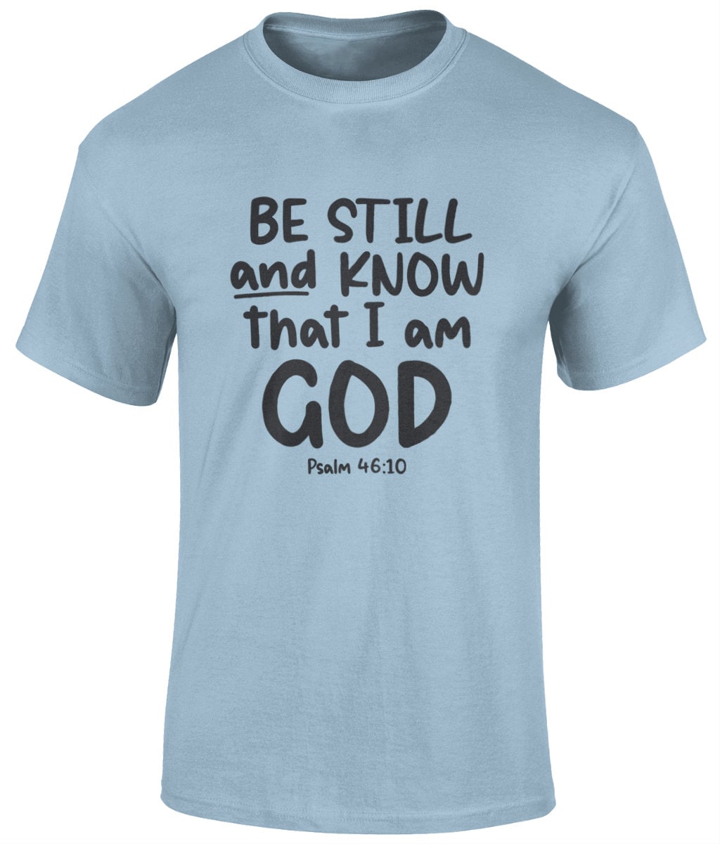 Be Still And Know That I Am God Unisex T-Shirt, Faith T-Shirts - BoundlessLoveStore - Light blue- Christian t shirts tee