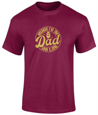 Because I'm The Dad That's Why T-Shirt, Father's Day Gift - BoundlessLoveStore - Cardinal Red - Small - Clothing -