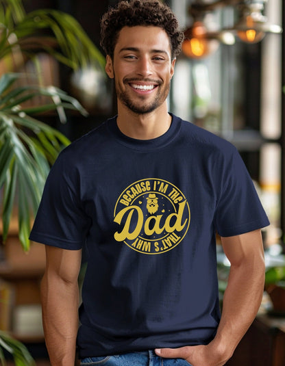 Because I'm The Dad That's Why T-Shirt, Father's Day Gift - BoundlessLoveStore - Navy - Small - Clothing - cool dad shirt