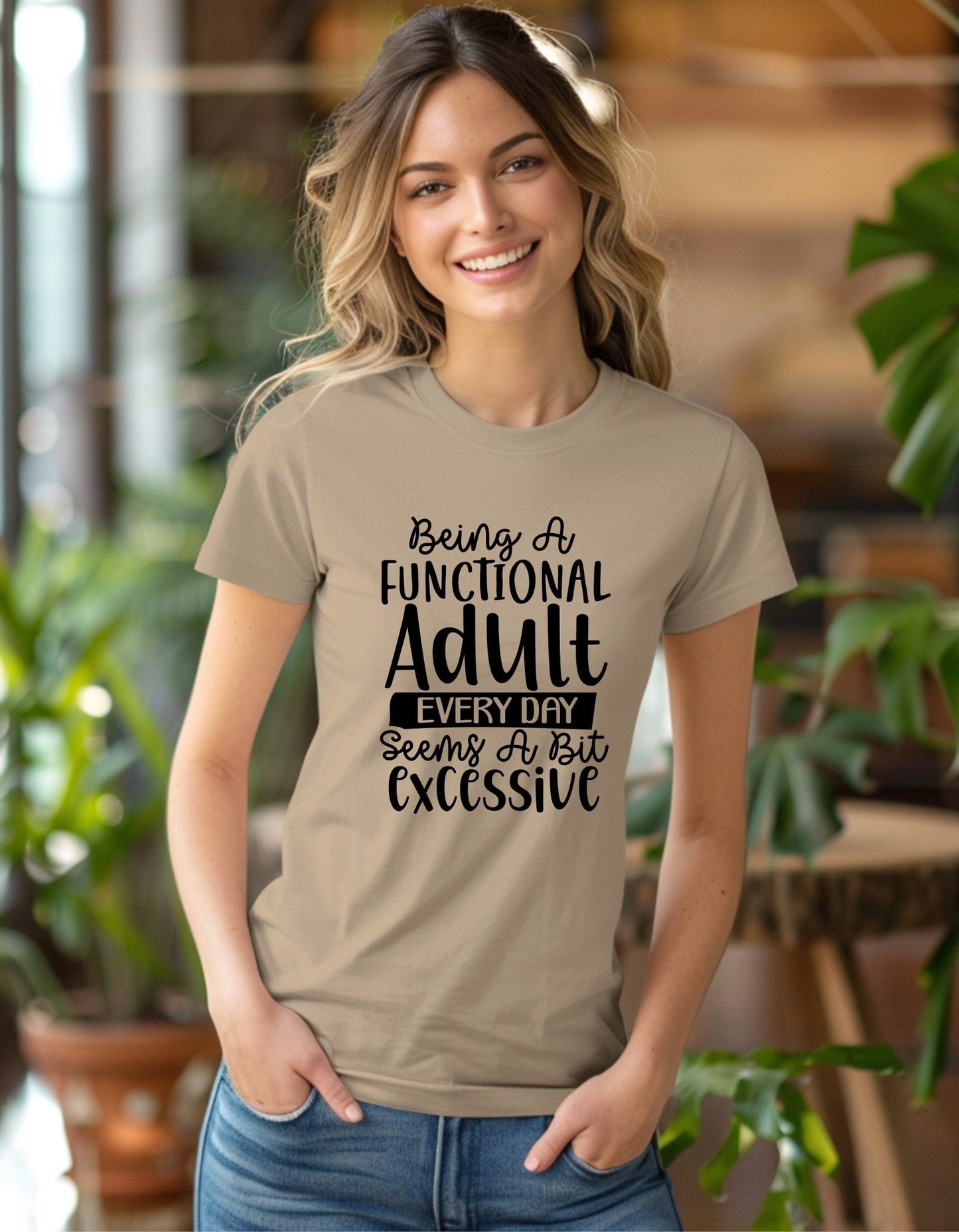 Being A Functional Adult Everyday Seems A Bit Excessive Tee Shirt, Funny Unisex Tee - BoundlessLoveStore - Sand - Small