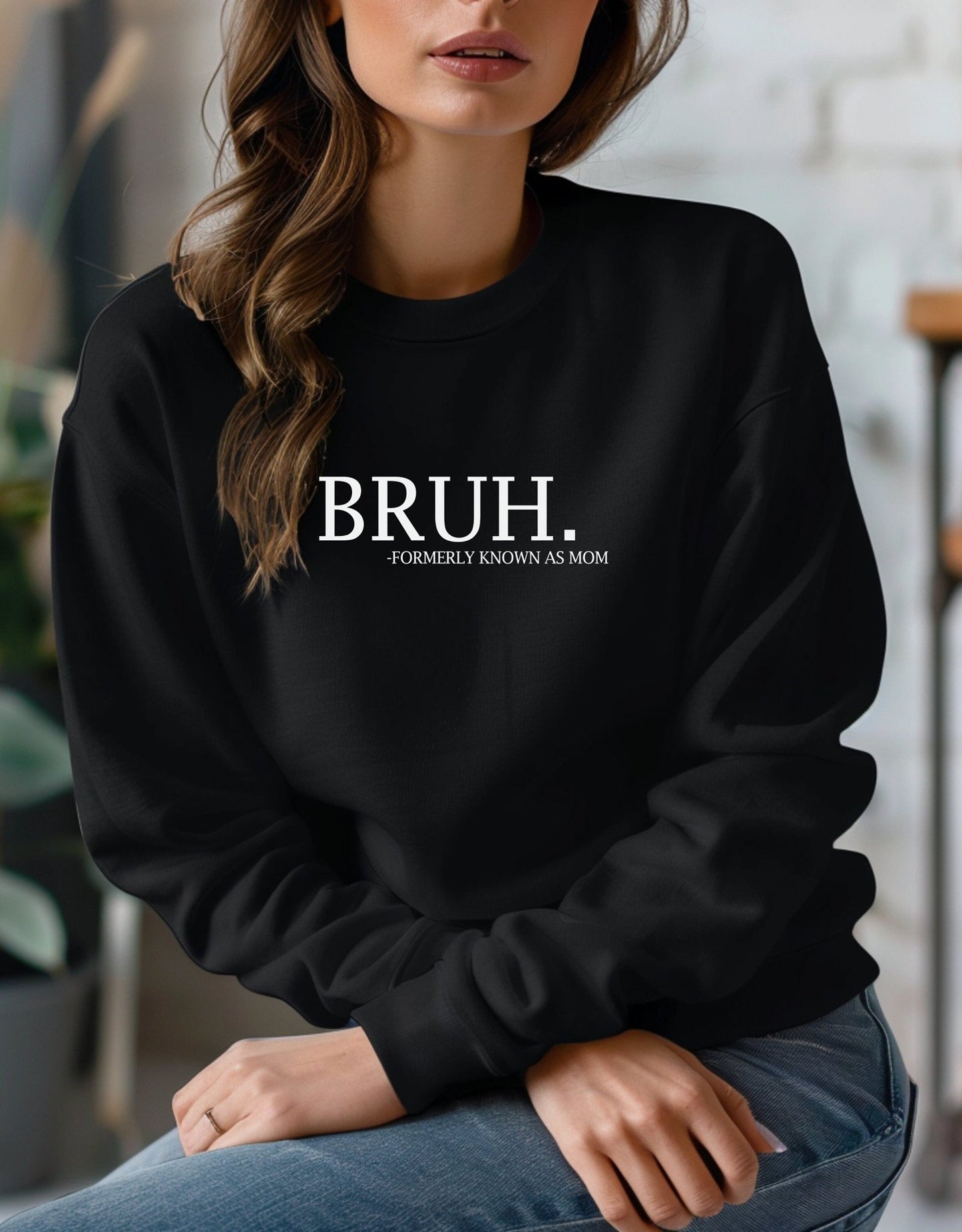 Bruh, formerly known as mom, mother's day crew neck sweatshirt - BoundlessLoveStore - X-Small - Deep Black - Sweater Jumper