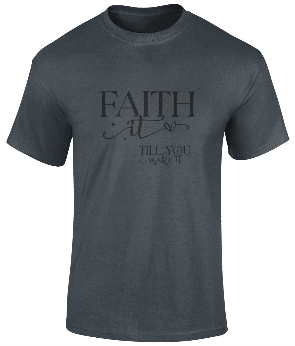 Faith It Till You Make It Unisex T-Shirt, Faith T-Shirts - BoundlessLoveStore -Charcoal - Christian t shirts - Christian tee