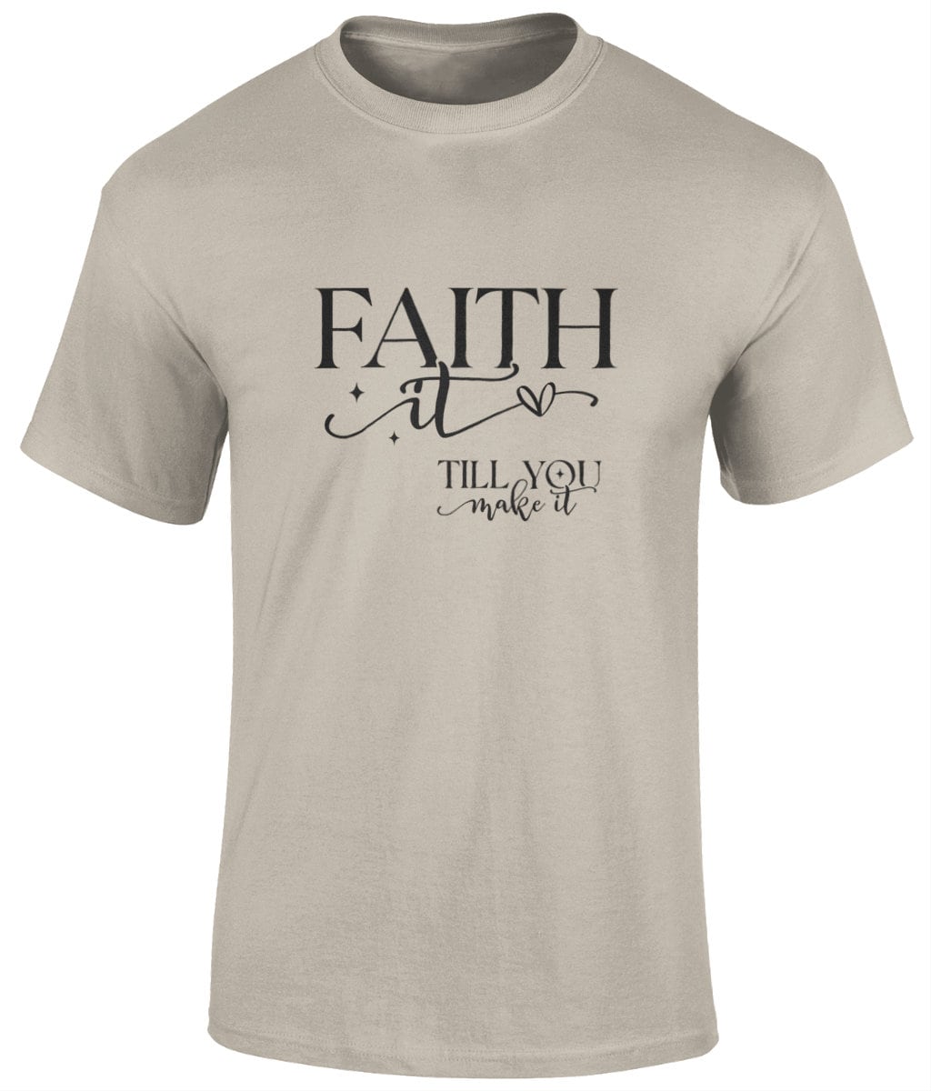 Faith It Till You Make It Unisex T-Shirt, Faith T-Shirts - BoundlessLoveStore - Sand- Christian t shirts - Christian tee