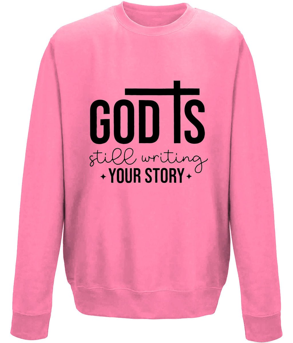 God Is Still Writing Your Story unisex  sweatshirt - BoundlessLoveStore - X-Small - Candyfloss Pink - Christian Sweatshirt