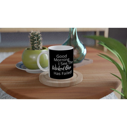 Good morning I see the wicked one has failed mug - BoundlessLoveStore - - birthday gift friend - Christian mug gift