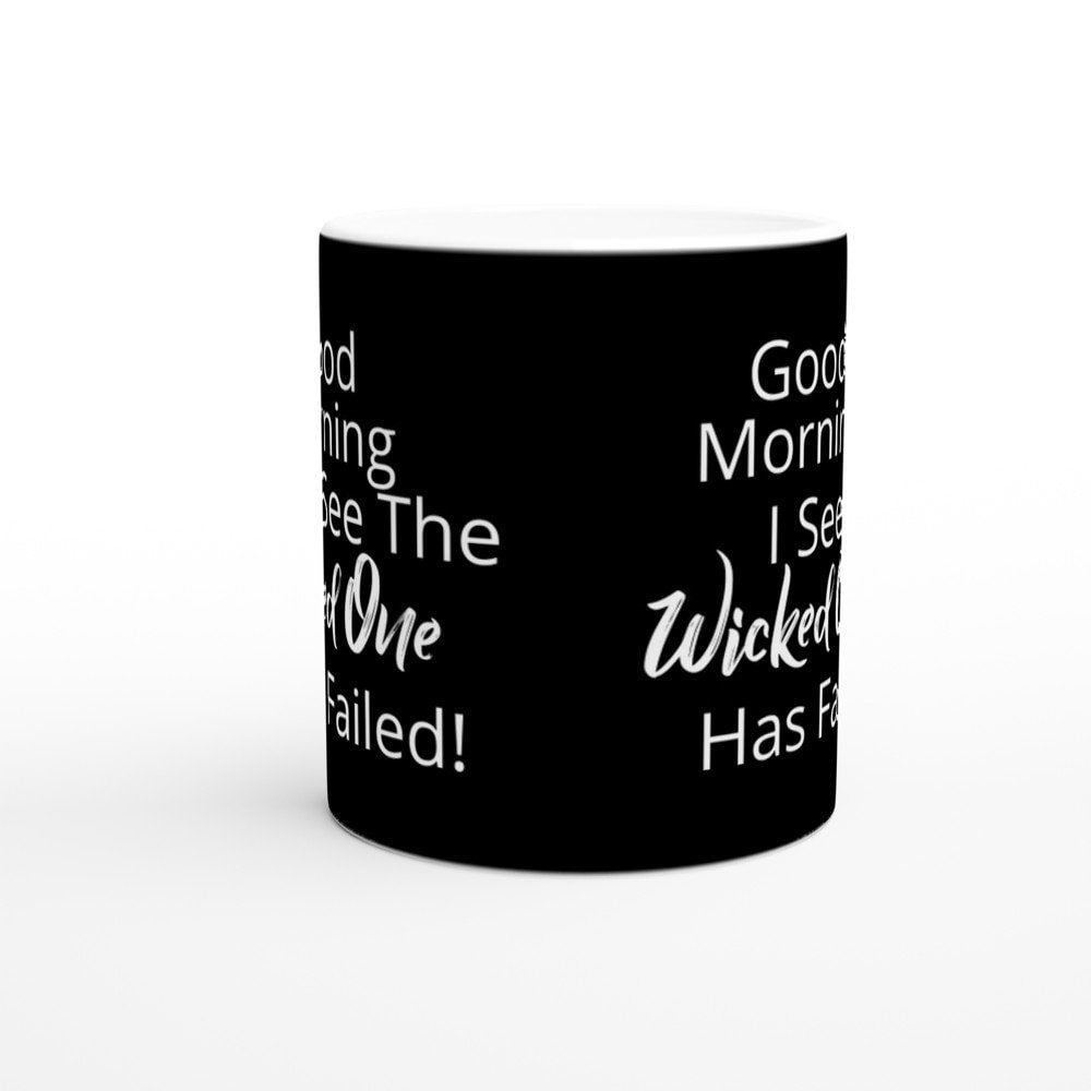 Good morning I see the wicked one has failed mug - BoundlessLoveStore - - birthday gift friend - Christian mug gift