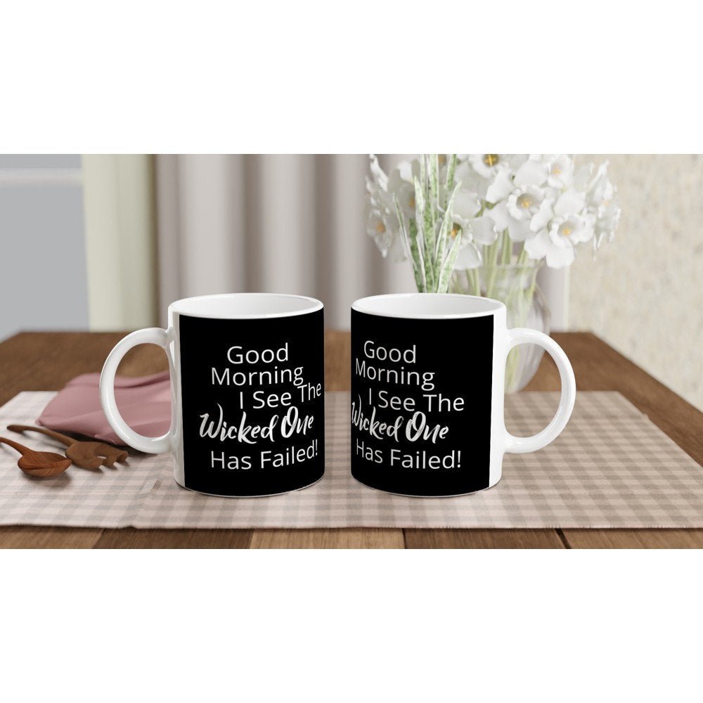 Good morning I see the wicked one has failed mug - BoundlessLoveStore - - birthday gift friend - Christian mug gift