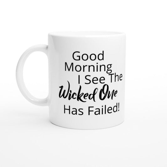 Good morning i see the wicked one has failed mug - BoundlessLoveStore - - birthday gift friend - Christian mug gift