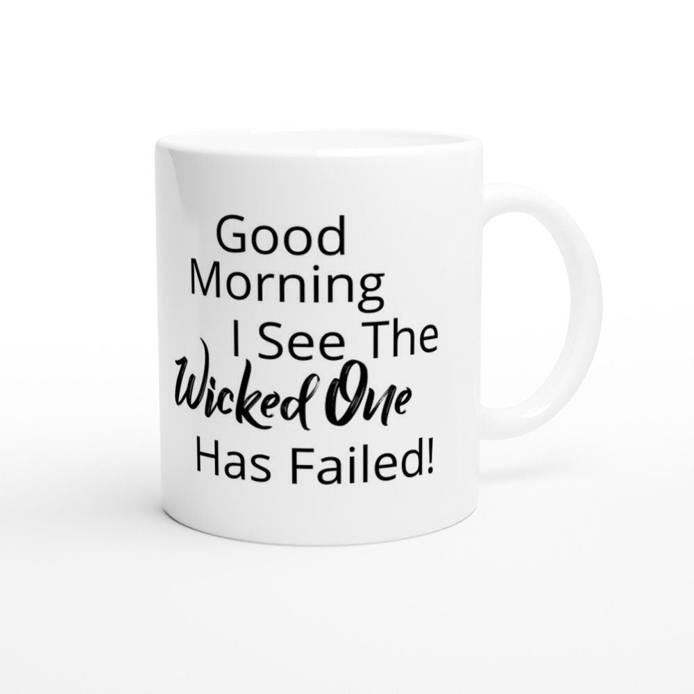 Good morning i see the wicked one has failed mug - BoundlessLoveStore - - birthday gift friend - Christian mug gift