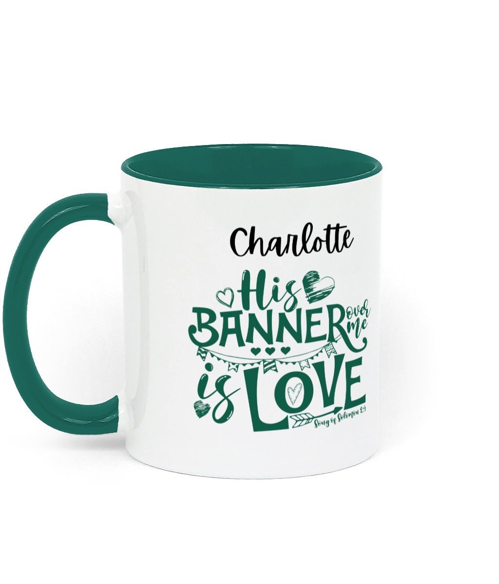 His banner over me is love; Personalise this mug by adding your name - BoundlessLoveStore - Green -friend -Christian mug gift