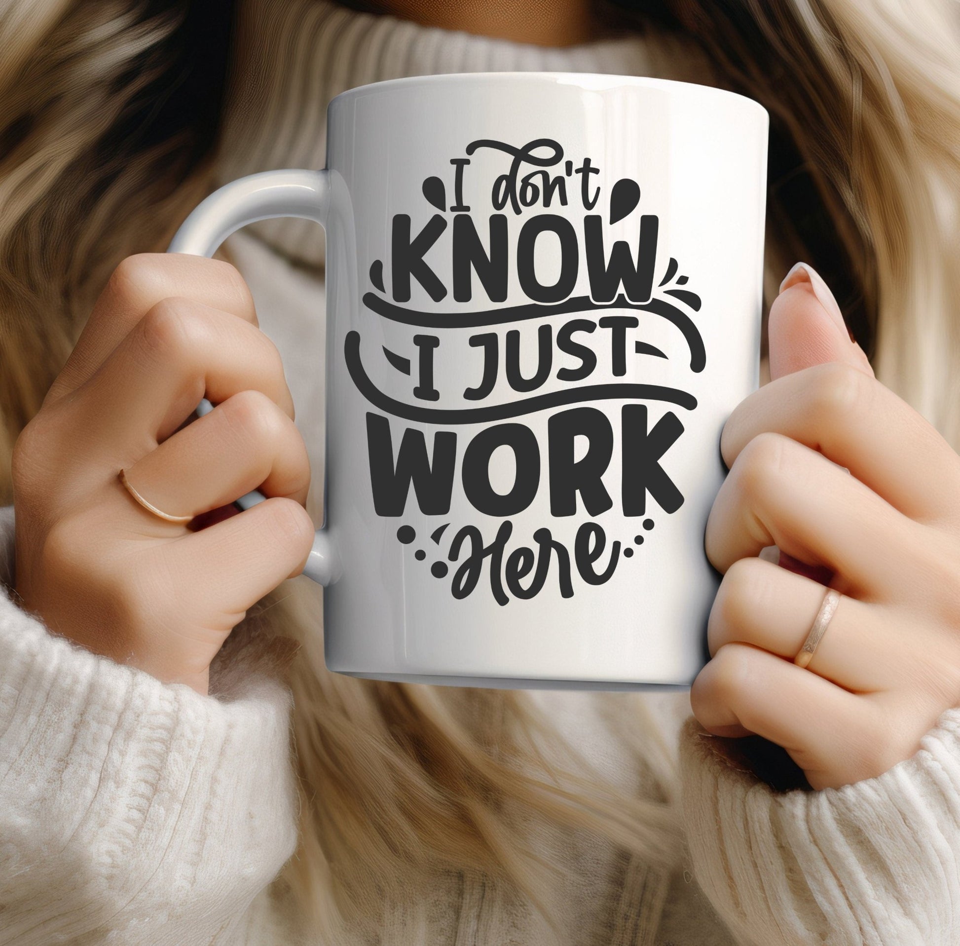 I don't know i just work here funny office mug - BoundlessLoveStore - - Drink & Barware - Drinkware