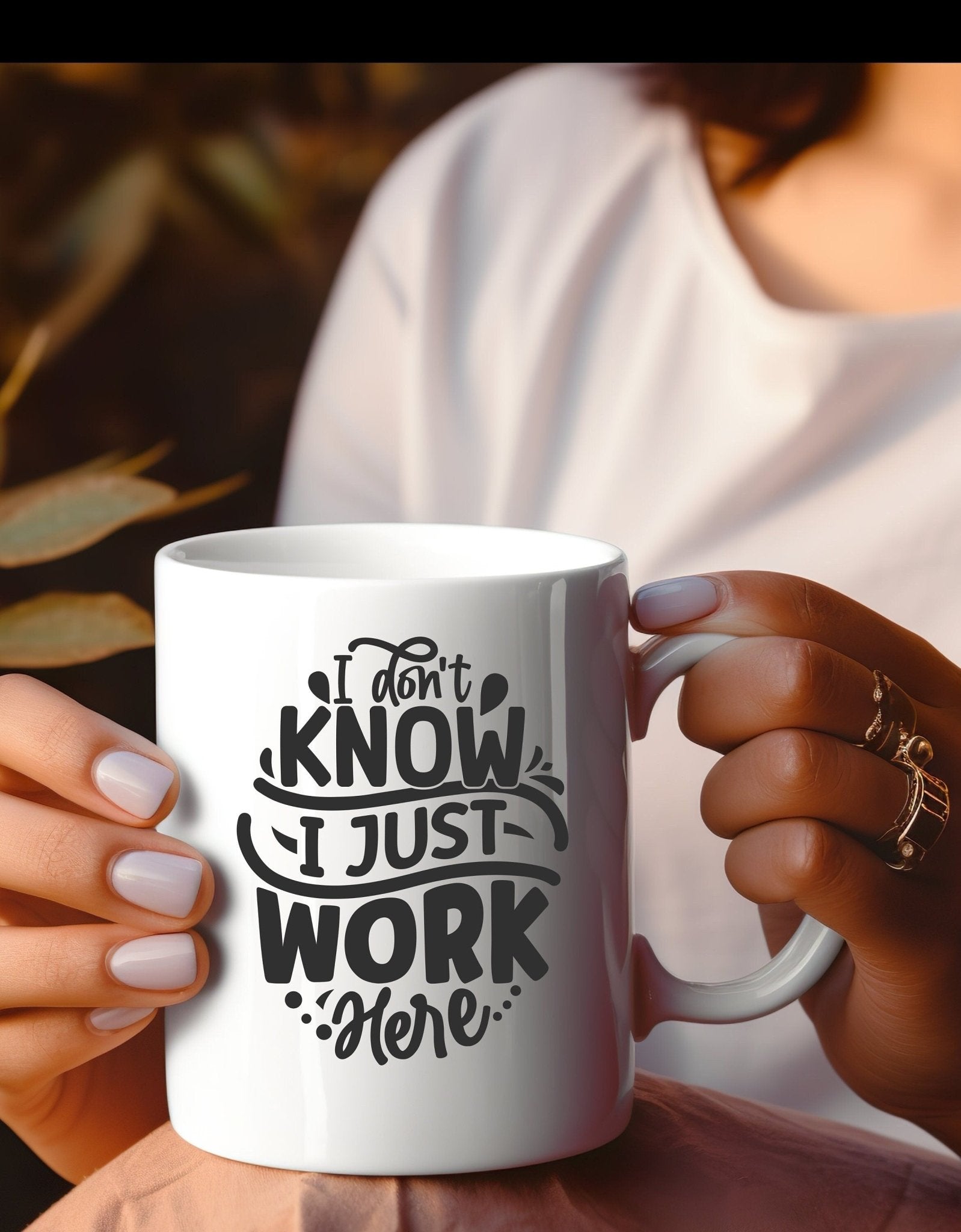 I don't know i just work here funny office mug - BoundlessLoveStore - - Drink & Barware - Drinkware