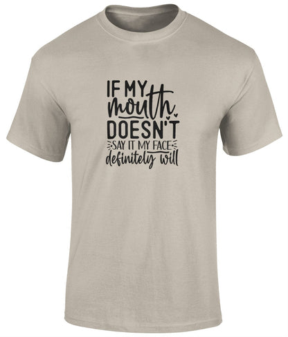 If My Mouth Doesn't Say It My Face Definitely Will Tee Shirt, Funny Unisex Tee - BoundlessLoveStore - Sand - Small -