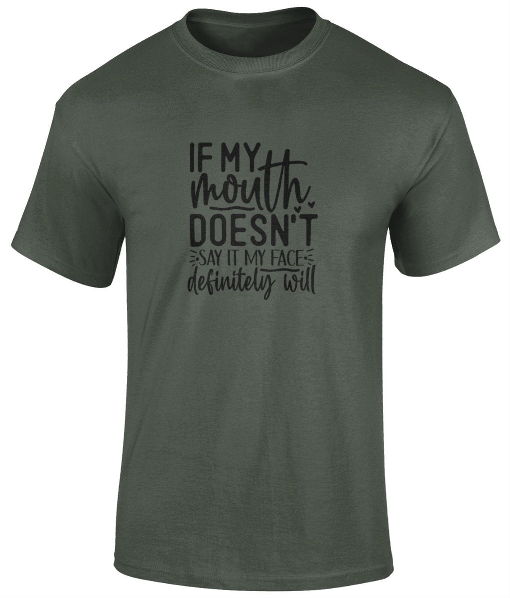 If My Mouth Doesn't Say It My Face Definitely Will Tee Shirt, Funny Unisex Tee - BoundlessLoveStore - green - Small -