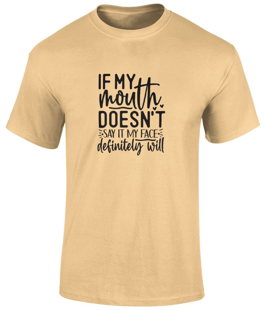 If My Mouth Doesn't Say It My Face Definitely Will Tee Shirt, Funny Unisex Tee - BoundlessLoveStore - Yellow Haze - Small