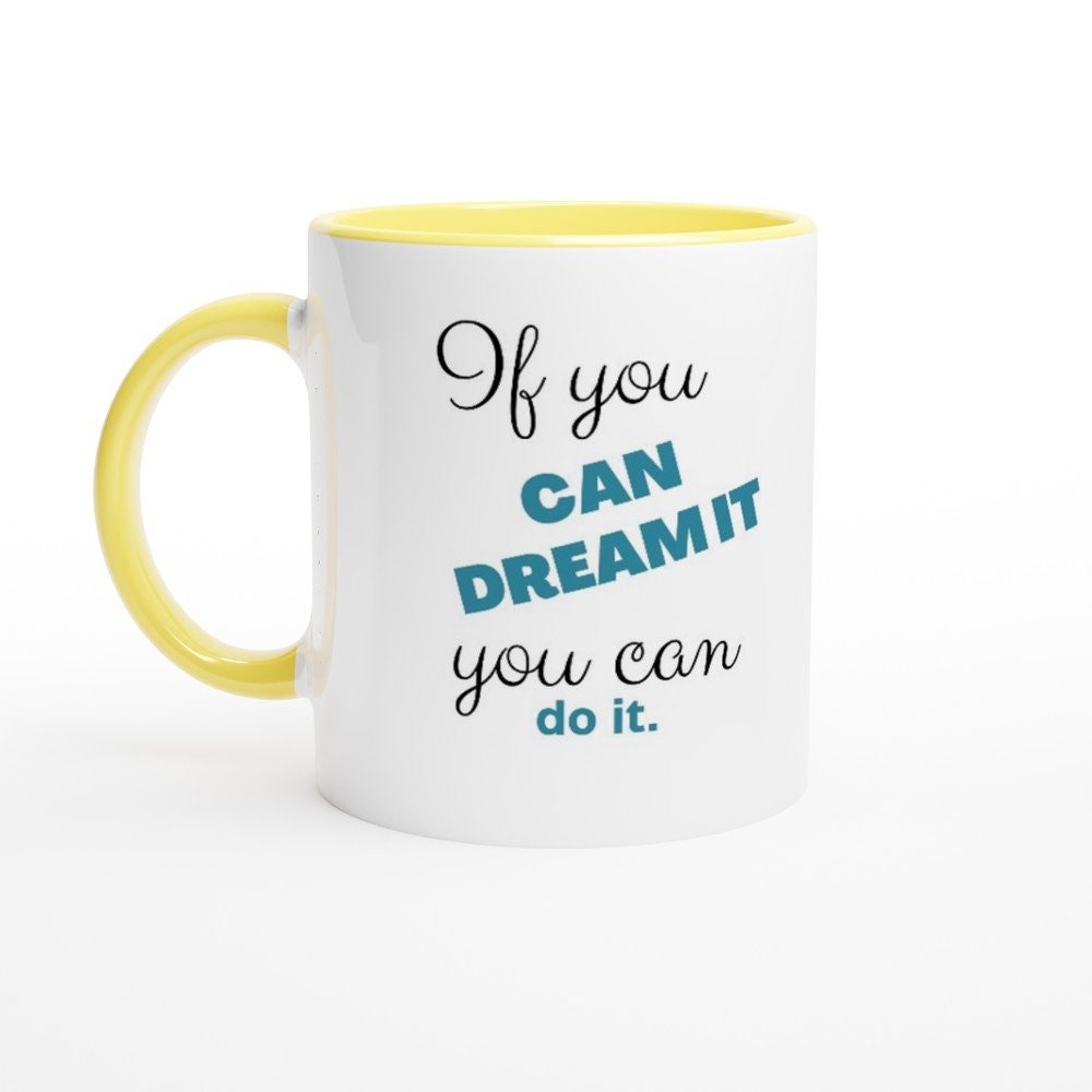 If You Can Dream It You Can Do It mug - BoundlessLoveStore - Yellow - Affirmations Gift - Daily Reminder Mug