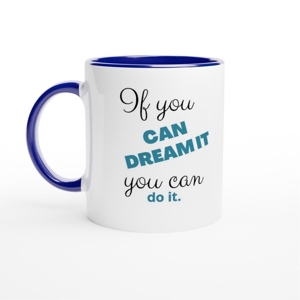 If You Can Dream It You Can Do It mug - BoundlessLoveStore - Blue - Affirmations Gift - Daily Reminder Mug