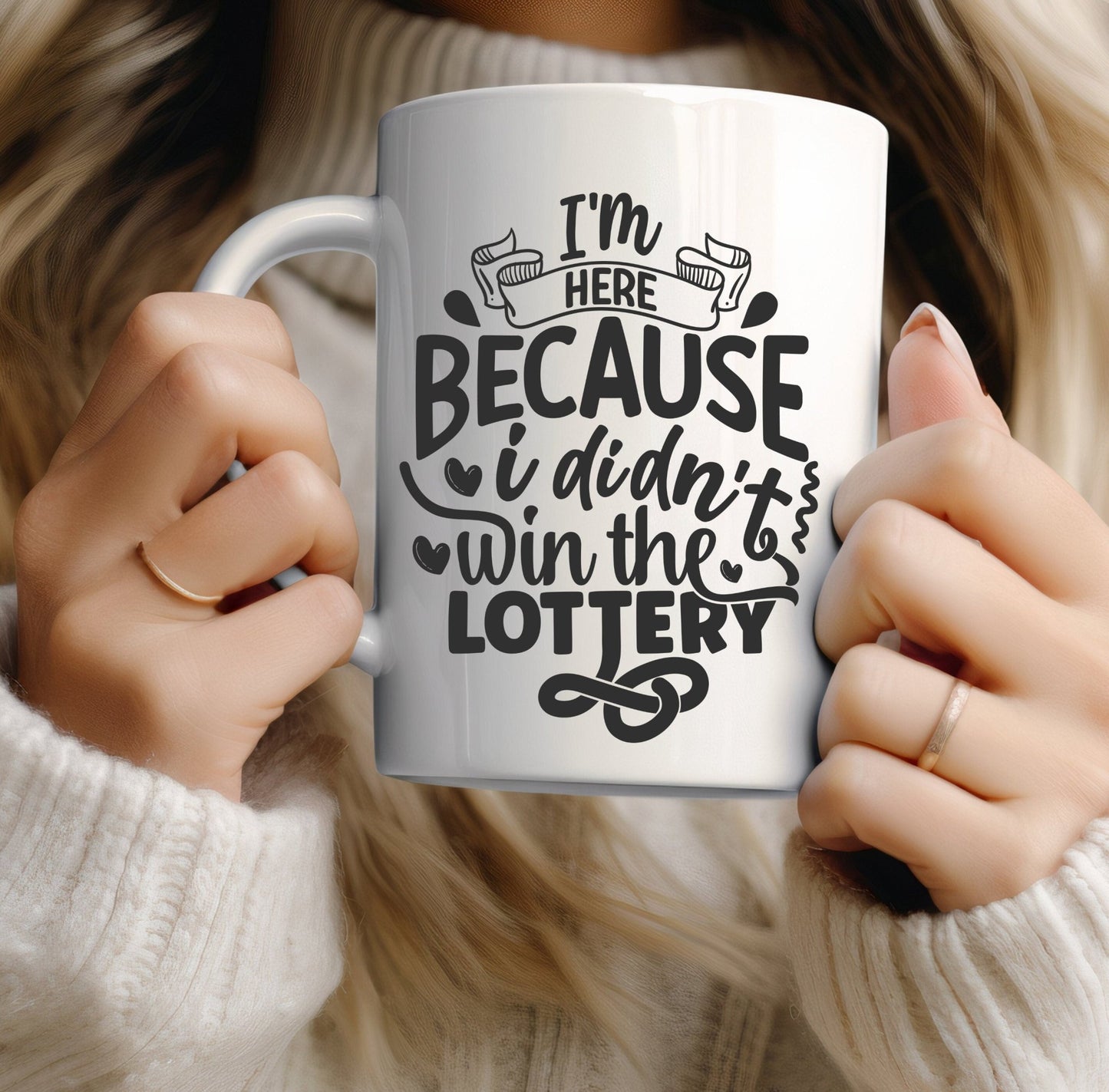 I'm here because i didn't win the lottery funny office mug - BoundlessLoveStore - - Drink & Barware - Drinkware