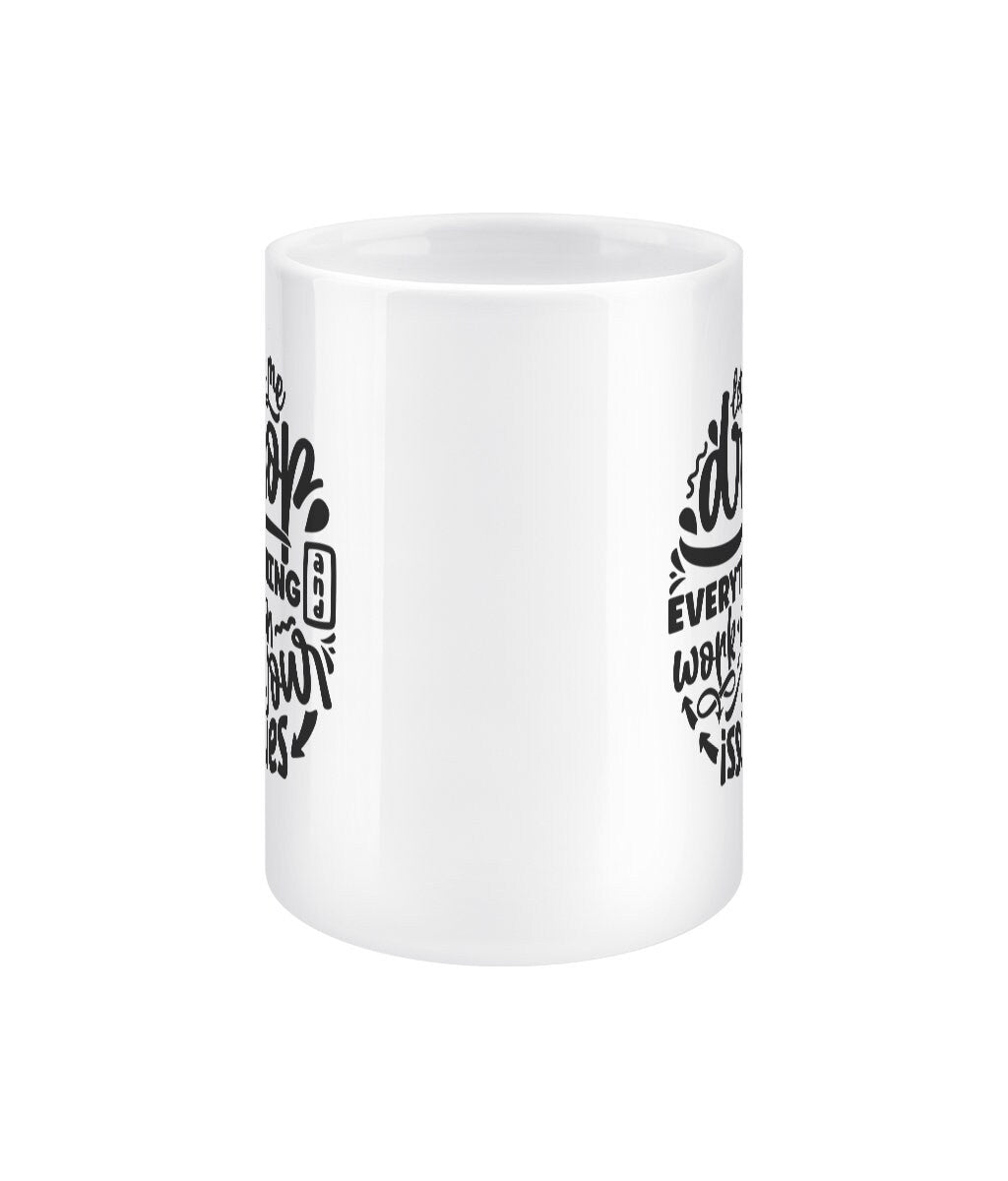 Let me drop everything and work on your issues funny office mug - BoundlessLoveStore - - Drink & Barware - Drinkware