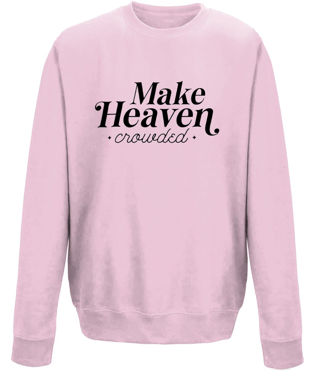 Make Heaven Crowded unisex crew neck sweatshirt - BoundlessLoveStore - X-Small - Baby Pink - Christian Sweatshirt -