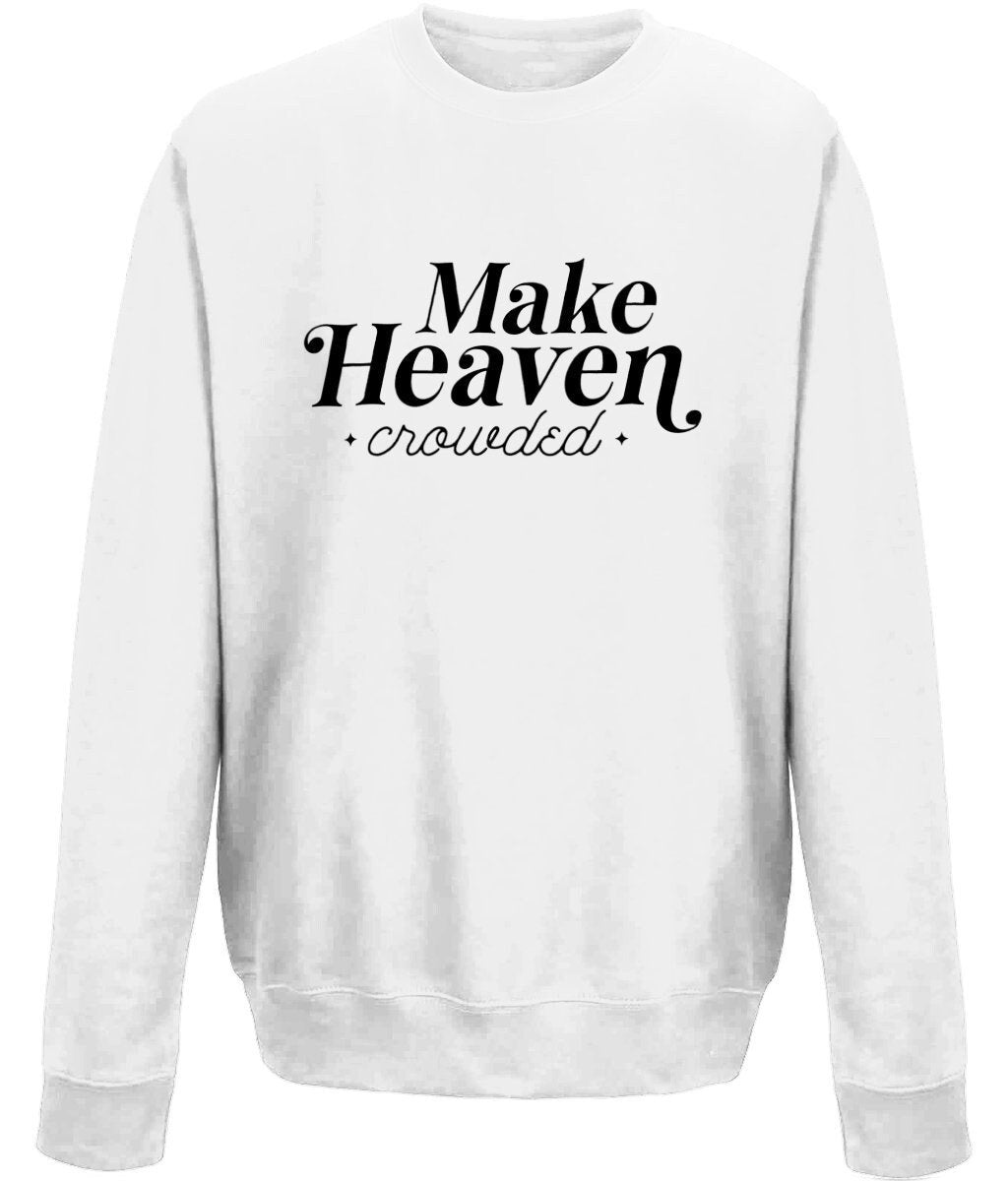 Make Heaven Crowded unisex crew neck sweatshirt - BoundlessLoveStore - X-Small - White - Christian Sweatshirt