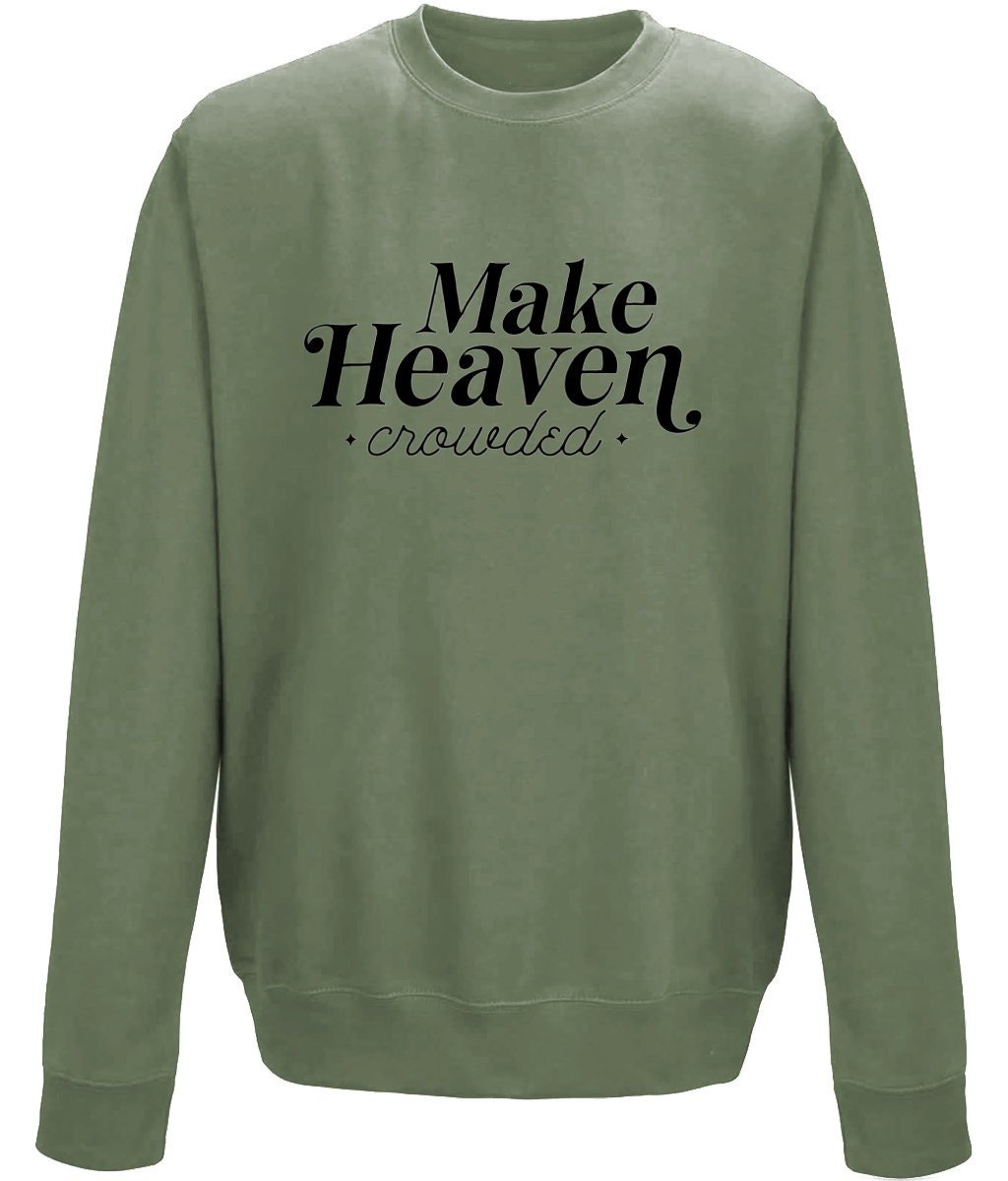 Make Heaven Crowded unisex crew neck sweatshirt - BoundlessLoveStore - X-Small - Earthy Green - Christian Sweatshirt