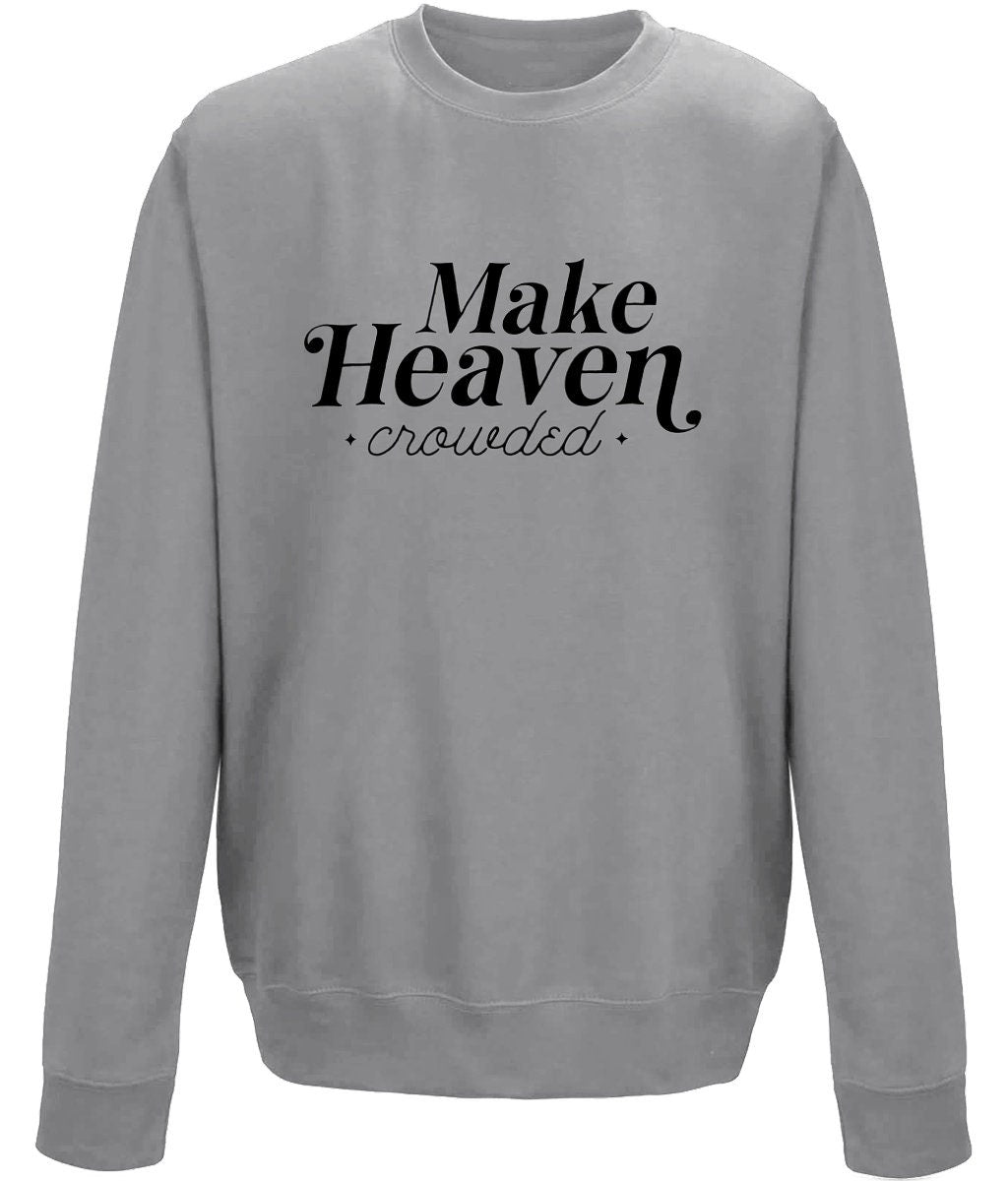 Make Heaven Crowded unisex crew neck sweatshirt - BoundlessLoveStore - X-Small - Graphite Heather - Christian Sweatshirt -