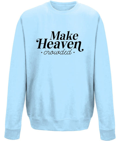 Make Heaven Crowded unisex crew neck sweatshirt - BoundlessLoveStore - X-Small - Sky Blue - Christian Sweatshirt - Clothing