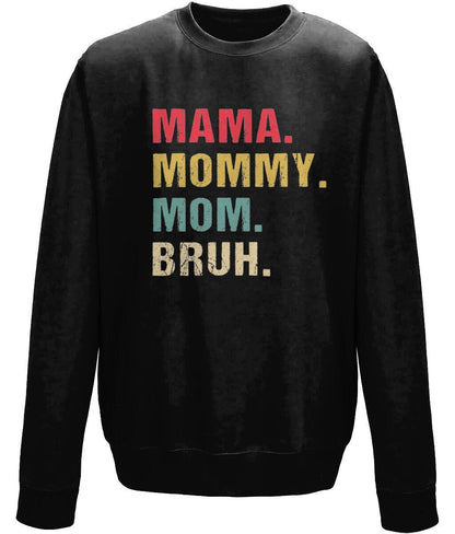 Mama Mommy Mom Bruh, mother's day sweatshirt - BoundlessLoveStore - X-Small -Black - Custom Mom Sweater - Custom Mum Jumper