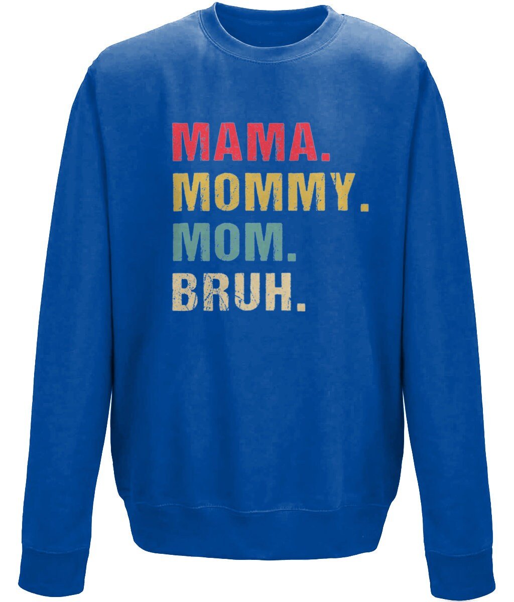 Mama Mommy Mom Bruh, mother's day sweatshirt - BoundlessLoveStore - X-Small - Royal Blue - Custom Mom Sweater -Mum Jumper