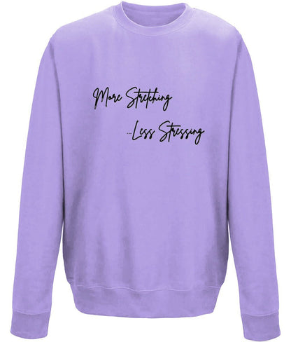 More Stretching Less Stressing Unisex Sweatshirt - BoundlessLoveStore - X-Small - Digital Lavender - College Sweatshirt