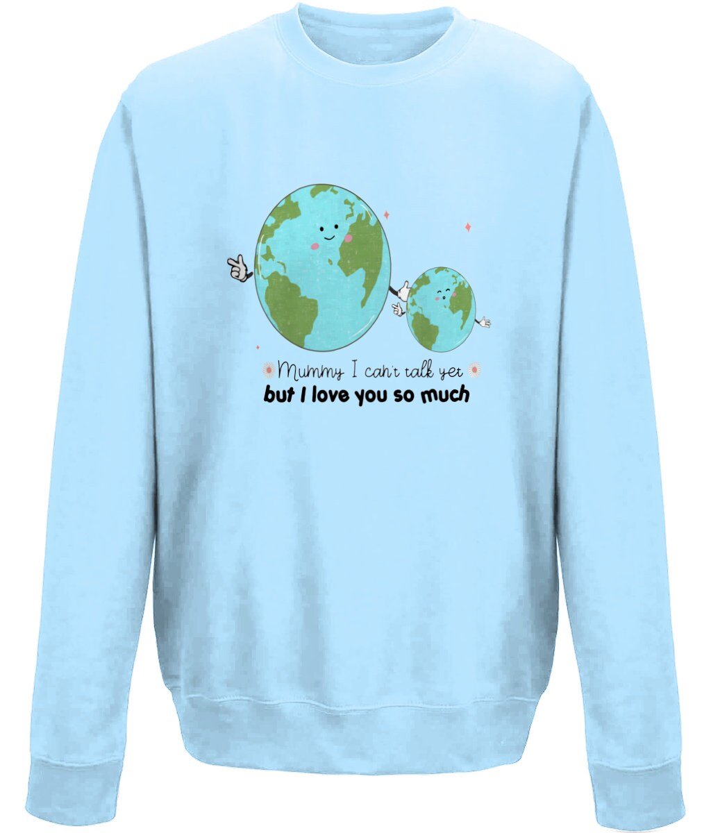 Mummy i can't talk yet but i love you so much mother's day sweatshirt - BoundlessLoveStore - X-Small - Sky Blue -  Jumper