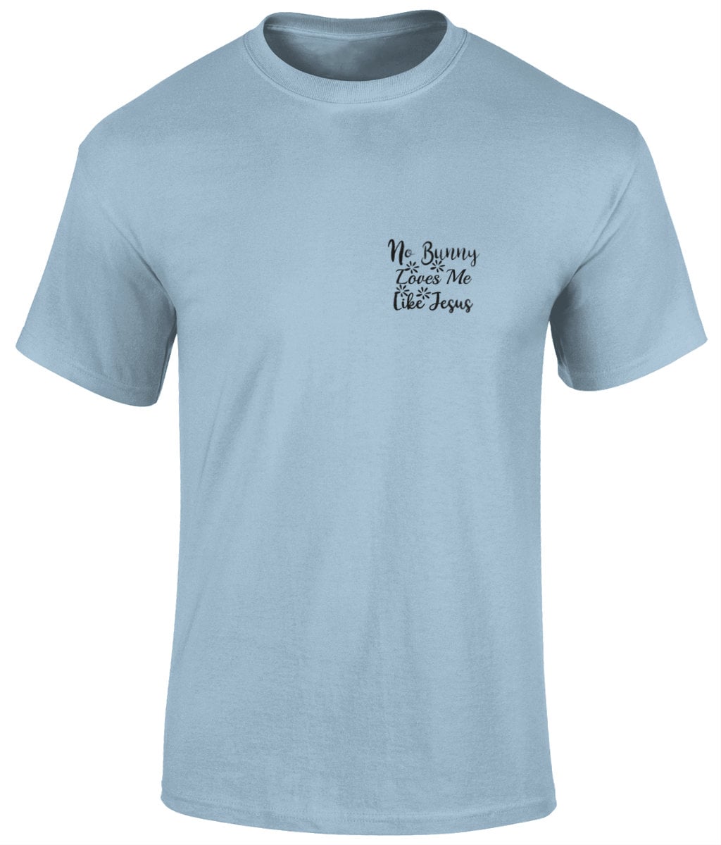 No Bunny Loves Me Like Jesus Unisex T-Shirt, Faith T-Shirts - BoundlessLoveStore - Light Blue  - Christian t shirts, tee