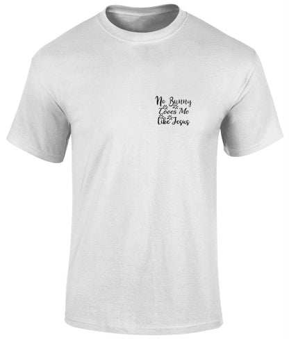 No Bunny Loves Me Like Jesus Unisex T-Shirt, Faith T-Shirts - BoundlessLoveStore - White  - Christian t shirts, tee