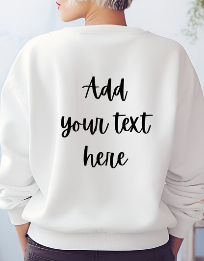 Personalise this sweatshirt; add your text to the front, back, neckline or sleeves - BoundlessLoveStore - White - X- Small