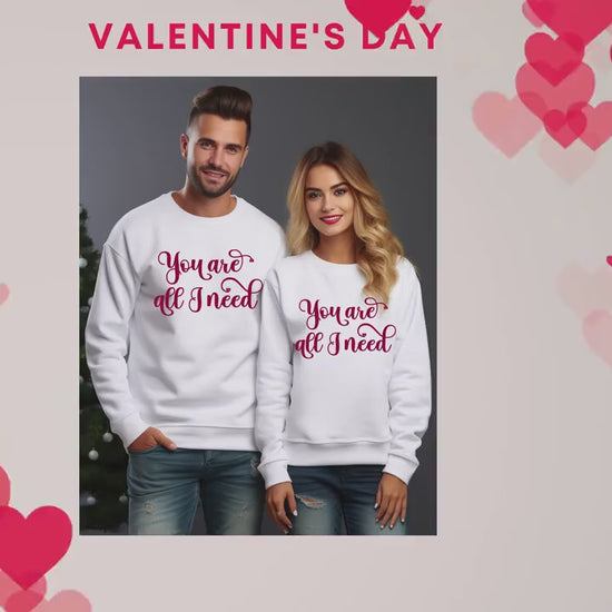 You are all i need sweater, Valentines Day Gift, Love Sweatshirt, Cute Valentine, Valentines Sweatshirt, Mens Valentine, Womens Valentines