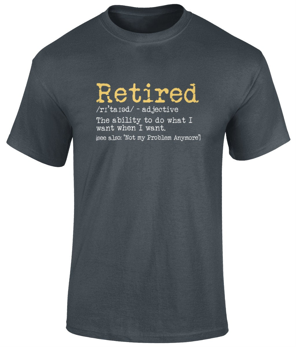 Retired- Not my Problem Anymore Tee Shirt, Funny Unisex T- Shirt - BoundlessLoveStore - Charcoal - Small - campy tee top