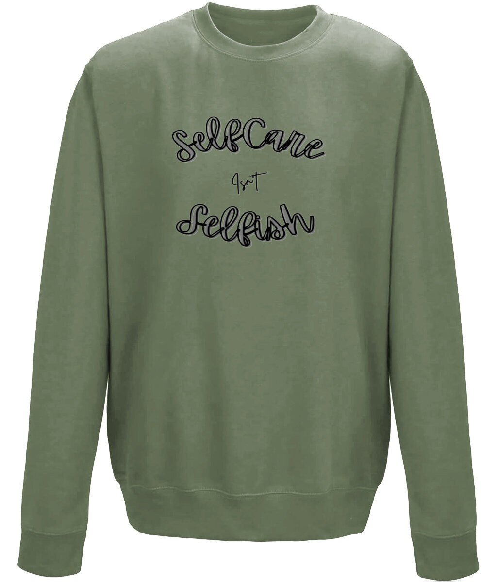 Selfcare isn't selfish k Unisex Sweatshirt - BoundlessLoveStore - X-Small - Earthy Green - Clothing - College Sweatshirt