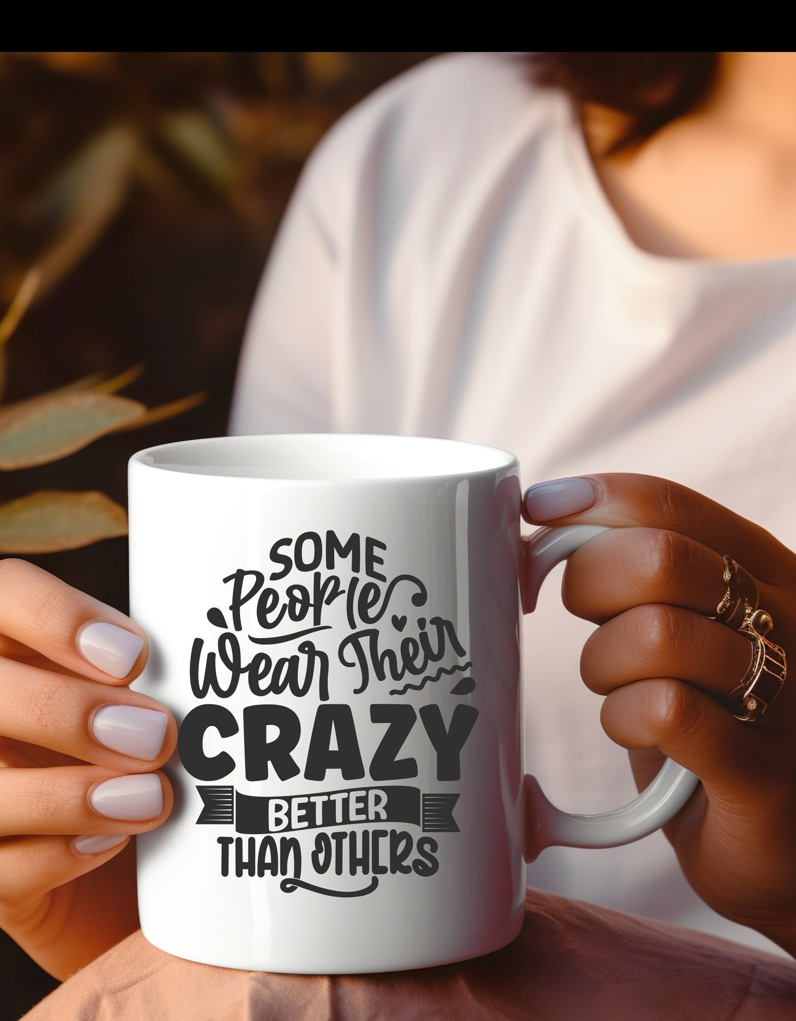 Some people wear their crazy better than others funny office mug - BoundlessLoveStore - - Drink & Barware - Drinkware