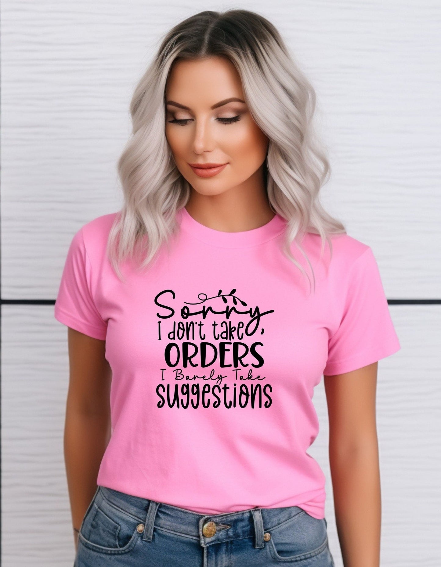 Sorry I Don't Take Orders I Barely Take Suggestions Tee Shirt, Funny Unisex T- Shirt - BoundlessLoveStore - Azelea - Small