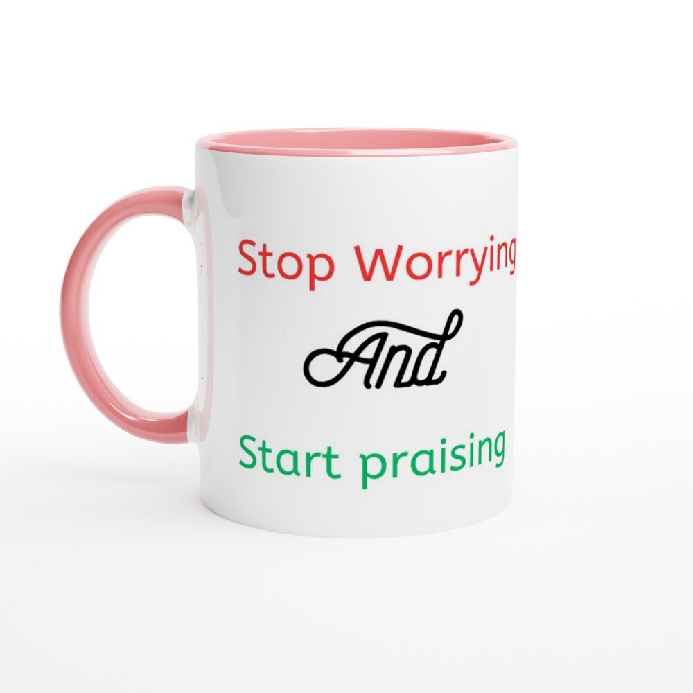 Stop worrying and start praising mug - BoundlessLoveStore - Pink - birthday gift friend - Christian mug gift