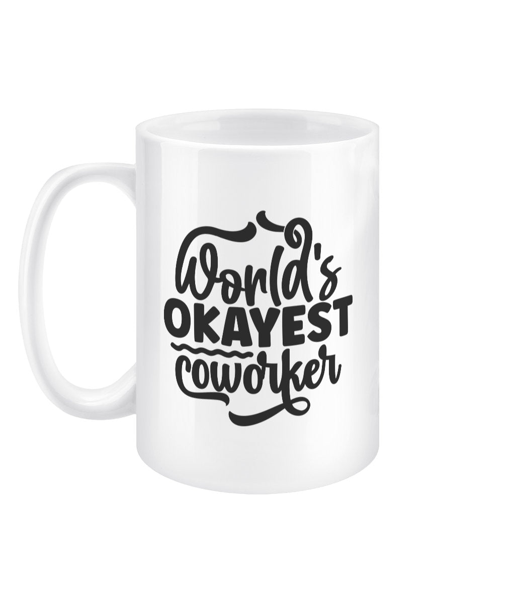 World's okayest co worker funny office mug - BoundlessLoveStore - - Drink & Barware - Drinkware