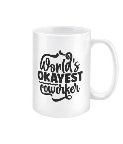 World's okayest co worker funny office mug - BoundlessLoveStore - - Drink & Barware - Drinkware