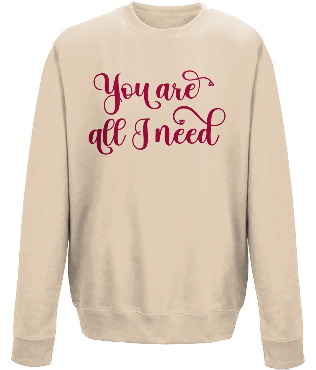 You are all i need valentine crew neck sweatshirt - BoundlessLoveStore - X-Small - Nude - couple sweatshirt -